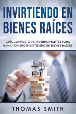 Invirtiendo en Bienes Raíces