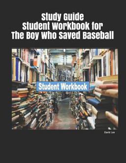 Study Guide Student Workbook for the Boy Who Saved Baseball