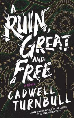 A Ruin, Great and Free