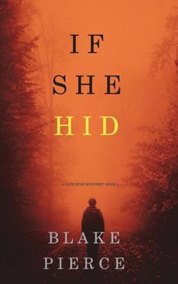 If She Hid (a Kate Wise Mystery-Book 4) 1st 9781094374390 Front Cover