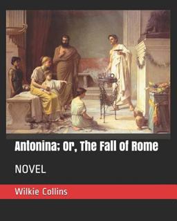 Antonina; or, the Fall of Rome
