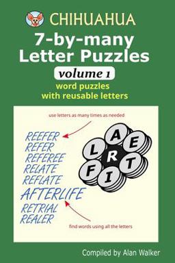 Chihuahua 7-By-many Letter Puzzles Volume 1