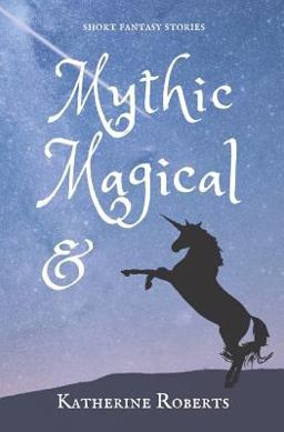 Mythic and Magical Mythic and Magical