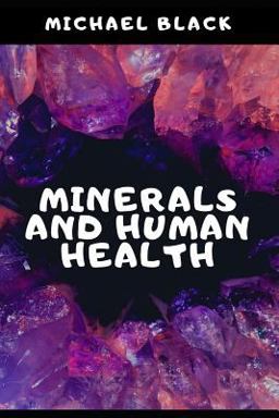 Minerals and Human Health