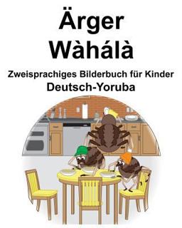 Deutsch-Yoruba Ärger Zweisprachiges Bilderbuch Für Kinder