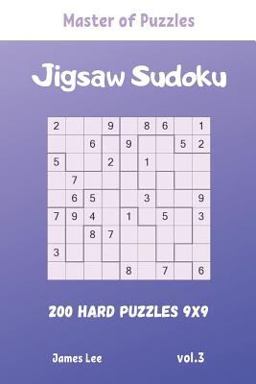 Master of Puzzles - Jigsaw Sudoku 200 Hard Puzzles 9x9 Vol. 3