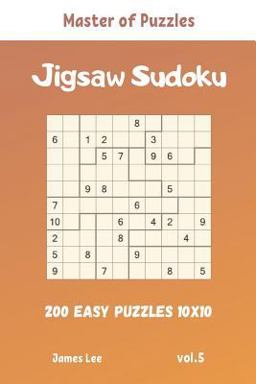 Master of Puzzles - Jigsaw Sudoku 200 Easy Puzzles 10x10 Vol. 5