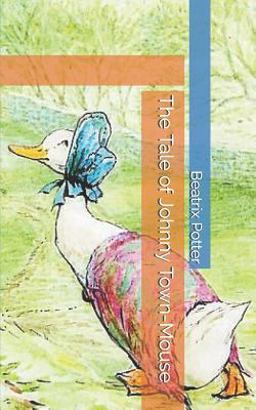 The Tale of Johnny Town-Mouse