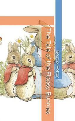 The Tale of the Flopsy Bunnies