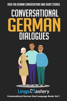 Conversational German Dialogues Over 100 German Conversations and Short Stories 2019 9781096182290 Front Cover