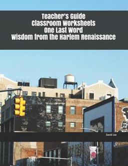 Teacher's Guide Classroom Worksheets One Last Word Wisdom from the Harlem Renaissance