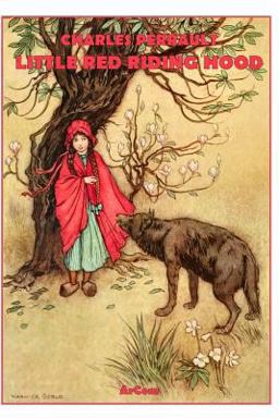 Little Red Riding Hood - Illustrated and Unabridged