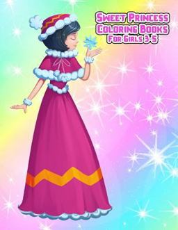 Sweet Princess Coloring Books for Girls 3-5
