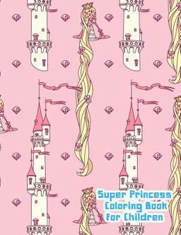 Super Princess Coloring Book for Children