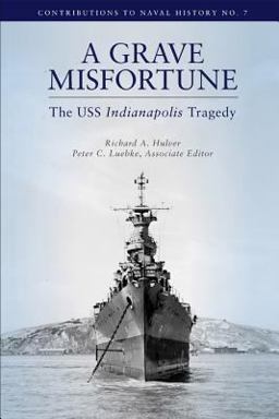 A Grave Misfortune: the USS Indianapolis Tragedy