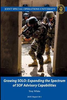 Growing SOLO: Expanding the Spectrum of SOF Advisory Capabilities