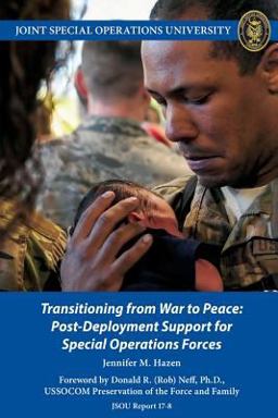 Transitioning from War to Peace: Post-Deployment Support for Special Operations Forces