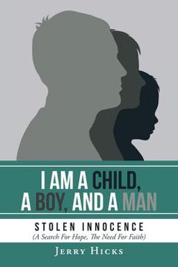 I Am a Child, a Boy, and a Man