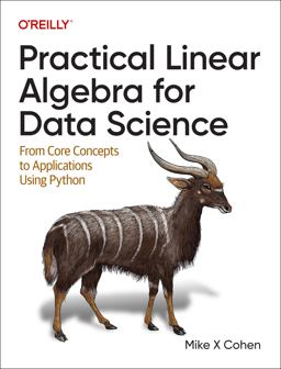 Practical Linear Algebra for Data Science From Core Concepts to Applications Using Python  9781098120610 Front Cover