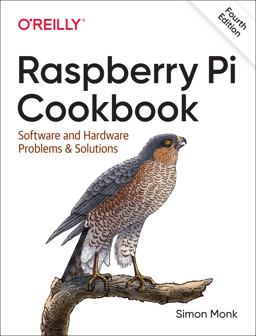 Raspberry Pi Cookbook Software and Hardware Problems and Solutions 4th 9781098130923 Front Cover