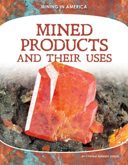 Mined Products and Their Uses Mined Products and Their Uses