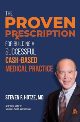 Proven Prescription For Building a Successful Cash-Based Medical Practice 2020 9781098305406 Front Cover