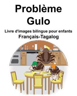 Français-Tagalog Problème/Gulo Livre d'images Bilingue Pour Enfants