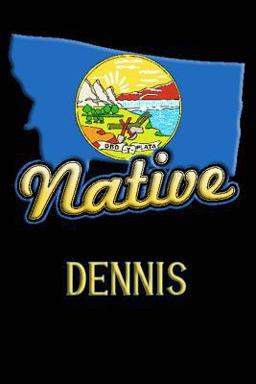 Montana Native Dennis