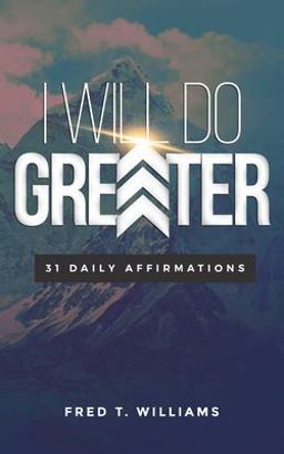 I Will Do Greater: 31 Daily Affirmations
