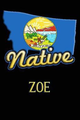 Montana Native Zoe