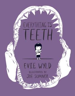 Everything Is Teeth  9781101870815 Front Cover
