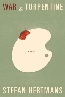 War and Turpentine A Novel  9781101874028 Front Cover