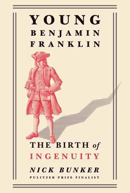 Young Benjamin Franklin The Birth of Ingenuity  9781101874417 Front Cover