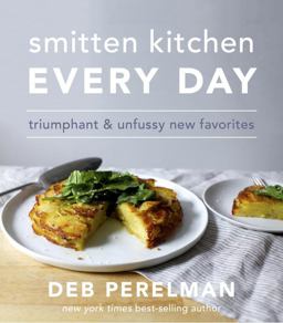 Smitten Kitchen Every Day Triumphant and Unfussy New Favorites: a Cookbook  9781101874813 Front Cover