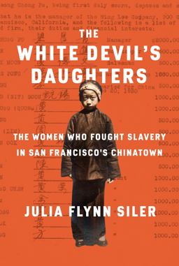 The White Devil's Daughters: The Fight Against Slavery in San Francisco's Chinatown  9781101875261 Front Cover