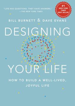 Designing Your Life How to Build a Well-Lived, Joyful Life  9781101875322 Front Cover