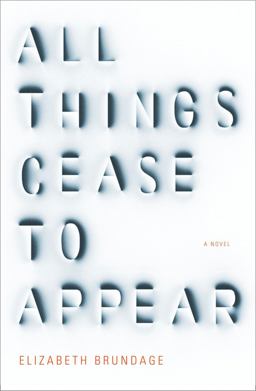 All Things Cease to Appear A Novel 2016 9781101875599 Front Cover