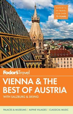 Fodor's Vienna and the Best of Austria With Salzburg and Skiing in the Alps  9781101878057 Front Cover