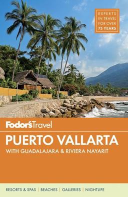 Fodor's Puerto Vallarta With Guadalajara and Riviera Nayarit  9781101878149 Front Cover