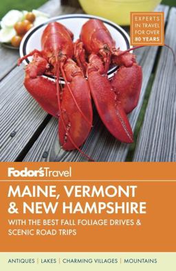 Fodor's Maine, Vermont and New Hampshire With the Best Fall Foliage Drives and Scenic Road Trips  9781101879979 Front Cover