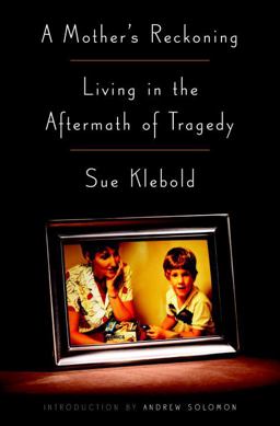Mother's Reckoning Living in the Aftermath of Tragedy  9781101902752 Front Cover