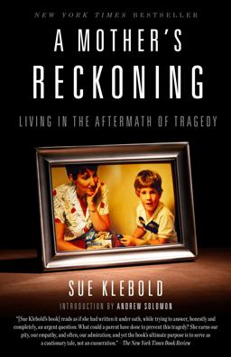 Mother's Reckoning Living in the Aftermath of Tragedy  9781101902776 Front Cover