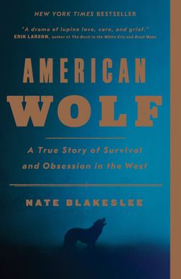 American Wolf A True Story of Survival and Obsession in the West  9781101902806 Front Cover