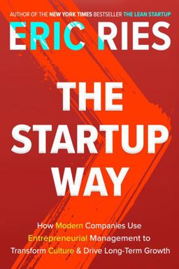 Startup Way How Modern Companies Use Entrepreneurial Management to Transform Culture and Drive Long-Term Growth  9781101903209 Front Cover