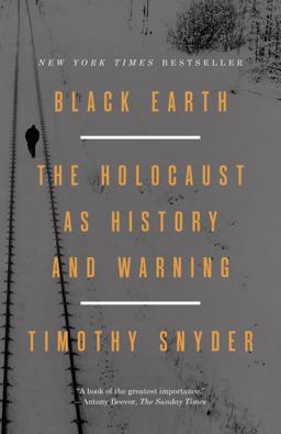 Black Earth The Holocaust As History and Warning  9781101903476 Front Cover