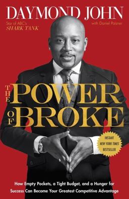 Power of Broke How Empty Pockets, a Tight Budget, and a Hunger for Success Can Become Your Greatest Competitive Advantage  9781101903612 Front Cover