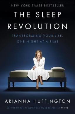 Sleep Revolution Transforming Your Life, One Night at a Time  9781101904008 Front Cover