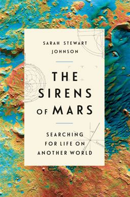 Sirens of Mars Searching for Life on Another World  9781101904817 Front Cover