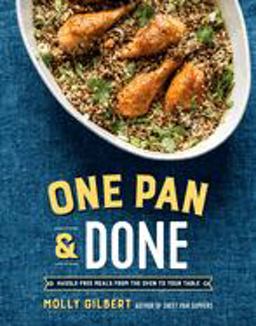 One Pan and Done Hassle-Free Meals from the Oven to Your Table: a Cookbook  9781101906453 Front Cover