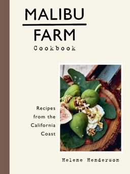 Malibu Farm Cookbook Recipes from the California Coast  9781101907368 Front Cover